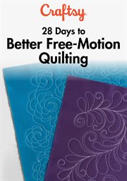 28 days to better free-motion quilting - season 1 cover image
