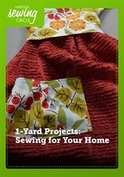 1-yard projects: sewing for your home - season 1 : Overview and Supplies cover image