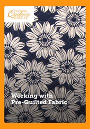 Working with pre-quilted fabric - season 1 : Class Overview cover image