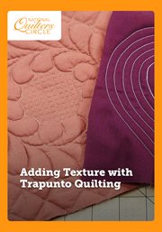 Adding texture with trapunto quilting - season 1 : Overview & Supplies cover image