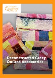 Deconstructed crazy quilted accessories - season 1 : Introduction cover image