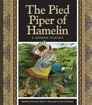 The Pied Piper of Hamelin : a German folktale cover image