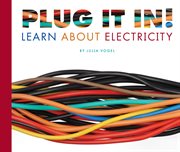 Plug it in! : learn about electricity cover image