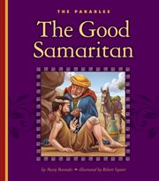 The Good Samaritan : Luke 10: 25-37 cover image