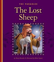 The lost sheep : Luke 15 : 3-7 cover image
