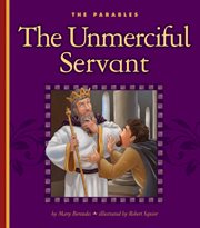 The unmerciful servant : Matthew 18:21-35 cover image