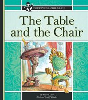 The table and the chair : drei nonsense songs (2002/03) : für mittlere Stimme und Flügel mit Neben-Instrumenten = for medium voice and grand piano with secondary instruments cover image