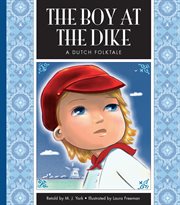 The boy at the dike : a Dutch folktale cover image