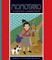 Momotaro (the peach boy) : a Japanese folktale cover image
