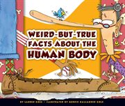 Weird-but-true facts about the human body cover image