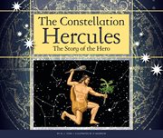 The constellation Hercules : the story of the hero cover image