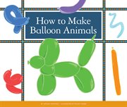 How to make balloon animals cover image