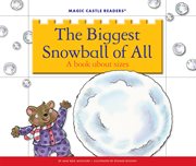 The biggest snowball of all : a book about sizes cover image