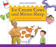 Ice-cream cows and mitten sheep : a book about farm animals cover image
