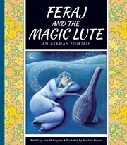 Feraj and the magic lute : an Arabian folktale cover image