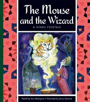 The mouse and the wizard : a Hindu folktale cover image
