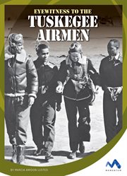 Eyewitness to the Tuskegee Airmen cover image