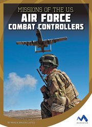 Missions of the U.S. Air Force combat controllers cover image