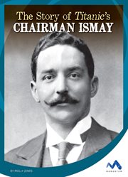 The story of Titanic's chairman Ismay cover image