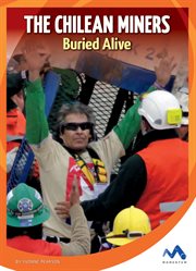The Chilean miners : buried alive cover image