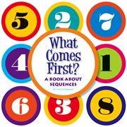 What comes first? : a book about sequences cover image