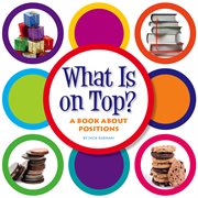 What is on top? : a book about positions cover image