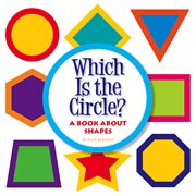Which is the circle? : a book about shapes cover image