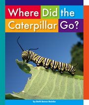 Where did the caterpillar go? cover image