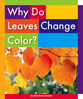 Cover image for Why Do Leaves Change Color?