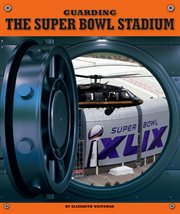 Guarding the Super Bowl Stadium cover image