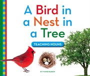 A bird in a nest in a tree : teaching nouns cover image