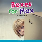 Boxes for Max : the sound of x cover image