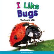 I like bugs : the sound of "b" cover image