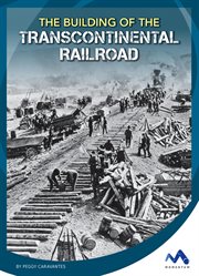 The Building of the Transcontinental Railroad cover image