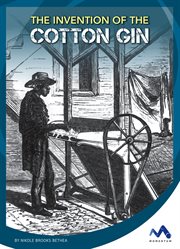 The invention of the cotton gin cover image