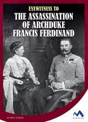 Eyewitness to the assassination of Archduke Francis Ferdinand cover image