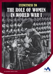 Eyewitness to the role of women in World War I cover image