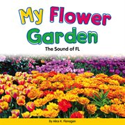 My flower garden : the sound of fl cover image