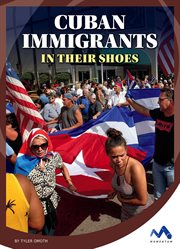 Cuban Immigrants : In Their Shoes cover image