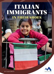 Italian Immigrants : In Their Shoes cover image