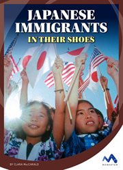 Japanese Immigrants : In Their Shoes cover image