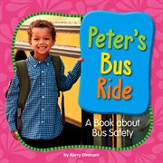 Peter's bus ride : a book about bus safety cover image