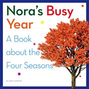 Nora's busy year : a book about the four seasons cover image