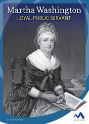 Martha Washington : loyal public servant cover image