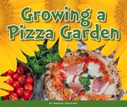 Growing a pizza garden cover image