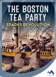 The boston tea party sparks revolution cover image