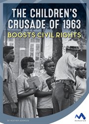 The children's crusade of 1963 boosts civil rights cover image