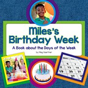 Miles's birthday week : a book about the days of the week cover image