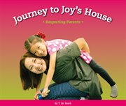 Journey to joy's house. Respecting Parents cover image