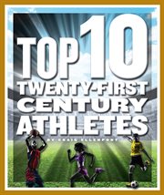 Top 10 twenty-first century athletes cover image